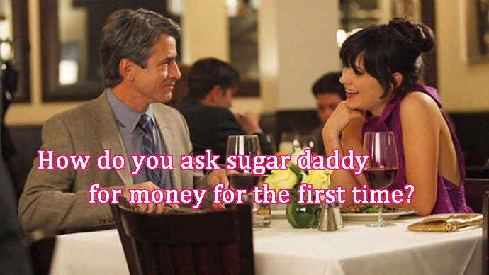 ask sugar daddy for money for the first time, how to talk about money with sugar daddy