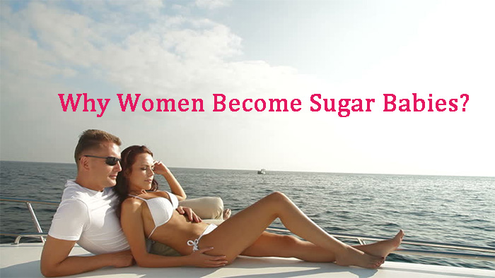 why girls become sugar babies, why women become sugar babies